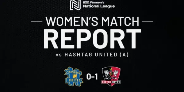 Women's Match Report: Hashtag United 0 Exeter City 1 | Exeter City F.C.