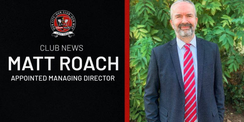 Matt Roach appointed Managing Director | Exeter City F.C.