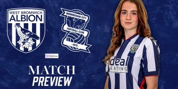 FAWNL Cup Preview | Birmingham City PGA visit marks the beginning of Albion’s silverware hunt | West Bromwich Albion